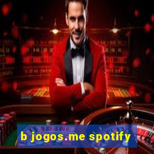 b jogos.me spotify